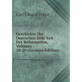 

Книга Geschichte Der Deutschen Höfe Seit Der Reformation, Volumes 18-20 (German Edition)