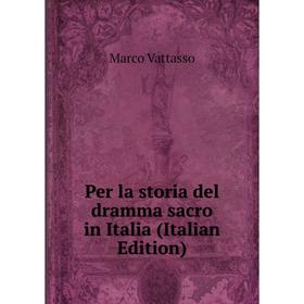 

Книга Per la storia del dramma sacro in Italia (Italian Edition)