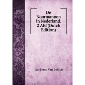 

Книга De Noormannen in Nederland. 2 Afd (Dutch Edition)