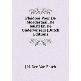 

Книга Pleidooi Voor De Moedertaal, De Jeugd En De Onderwijzers (Dutch Edition)