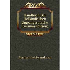 

Книга Handbuch Der Holländischen Umgangssprache (German Edition)