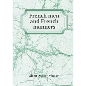 

Книга French men and French manners