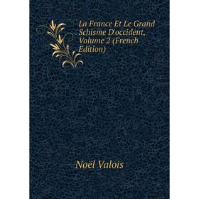 

Книга La France Et Le Grand Schisme D'occident, Volume 2