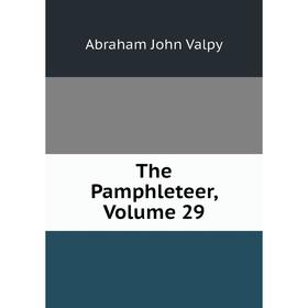 

Книга The Pamphleteer, Volume 29