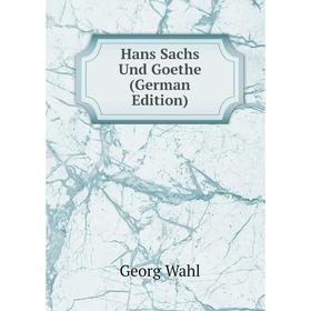 

Книга Hans Sachs Und Goethe (German Edition)