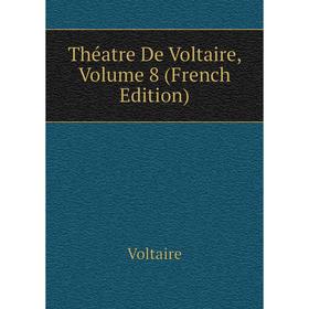 

Книга Théatre De Voltaire, Volume 8 (French Edition)