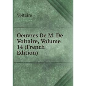 

Книга Oeuvres de M de Voltaire, Volume 14