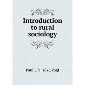 

Книга Introduction to rural sociology