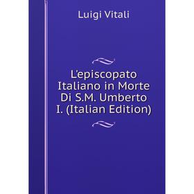 

Книга L'episcopato Italiano in Morte Di SM Umberto I