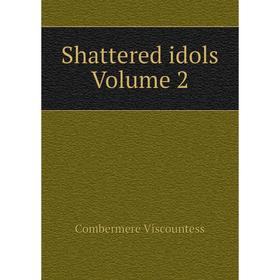 

Книга Shattered idols Volume 2