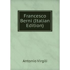 

Книга Francesco Berni (Italian Edition)