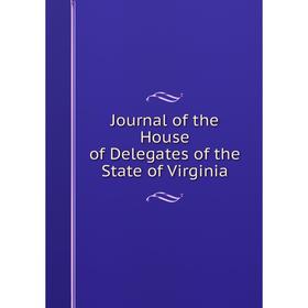 

Книга Journal of the House of Delegates of the State of Virginia