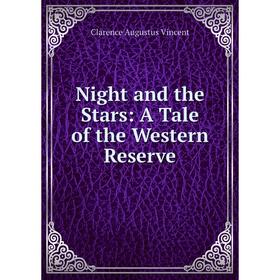 

Книга Night and the Stars: A Tale of the Western Reserve