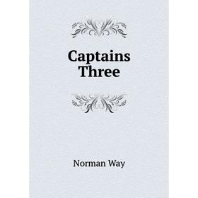 

Книга Captains Three