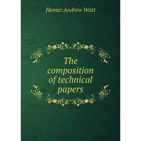 

Книга The composition of technical papers