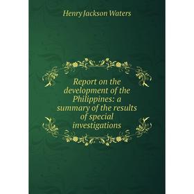 

Книга Report on the development of the Philippines: a summary of the results of special investigations