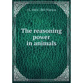 

Книга The reasoning power in animals