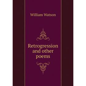 

Книга Retrogression and other poems