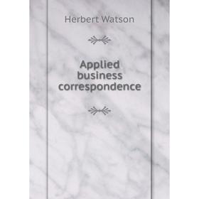 

Книга Applied business correspondence