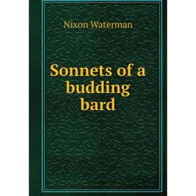 

Книга Sonnets of a budding bard