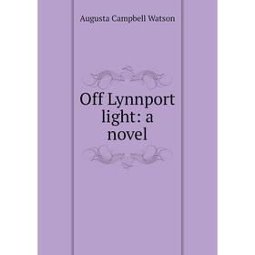 

Книга Off Lynnport light: a novel