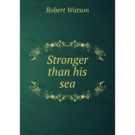 

Книга Stronger than his sea