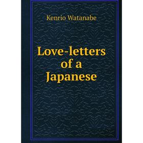 

Книга Love-letters of a Japanese