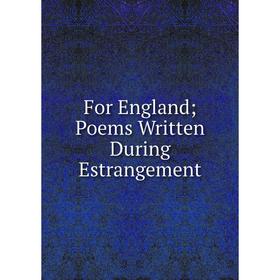 

Книга For England; Poems Written During Estrangement
