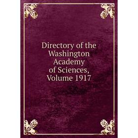 

Книга Directory of the Washington Academy of Sciences, Volume 1917