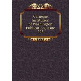 

Книга Carnegie Institution of Washington Publication, Issue 295
