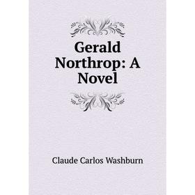 

Книга Gerald Northrop: A Novel