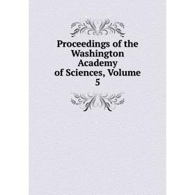 

Книга Proceedings of the Washington Academy of Sciences, Volume 5