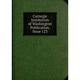 

Книга Carnegie Institution of Washington Publication, Issue 123