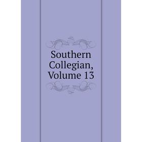 

Книга Southern Collegian, Volume 13