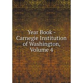 

Книга Year Book - Carnegie Institution of Washington, Volume 4