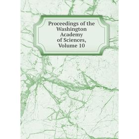 

Книга Proceedings of the Washington Academy of Sciences, Volume 10