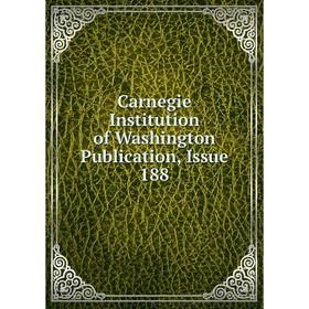 

Книга Carnegie Institution of Washington Publication, Issue 188