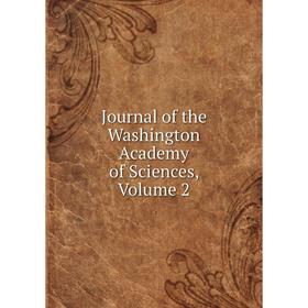 

Книга Journal of the Washington Academy of Sciences, Volume 2