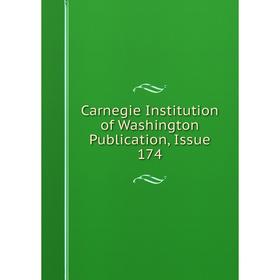 

Книга Carnegie Institution of Washington Publication, Issue 174