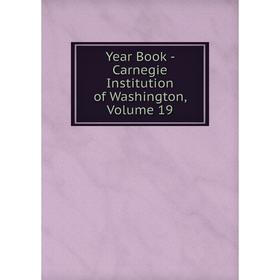 

Книга Year Book - Carnegie Institution of Washington, Volume 19