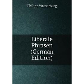 

Книга Liberale Phrasen