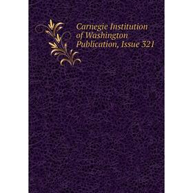 

Книга Carnegie Institution of Washington Publication, Issue 321