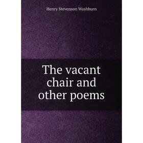 

Книга The vacant chair and other poems