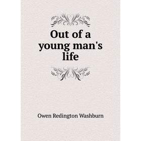

Книга Out of a young man's Life