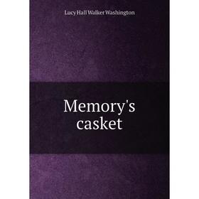 

Книга Memory's casket