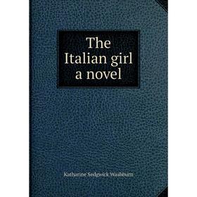 

Книга The Italian girl a novel