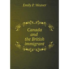 

Книга Canada and the British immigrant