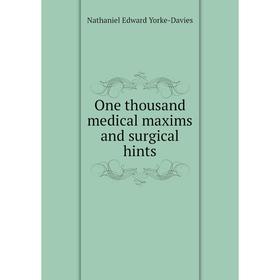 

Книга One thousand medical maxims and surgical hints