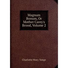 

Книга Magnum Bonum, Or Mother Carey's Brood, Volume 2