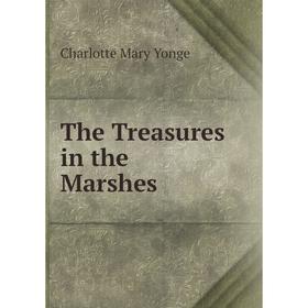 

Книга The Treasures in the Marshes